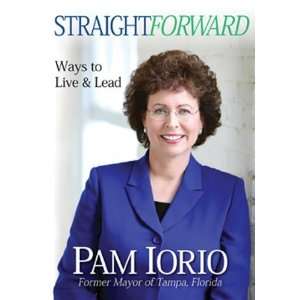 STRAIGHTFORWARD Ways to Live & Lead [Hardcover] Pam 
