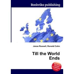  Till the World Ends Ronald Cohn Jesse Russell Books