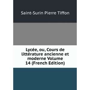   moderne Volume 14 (French Edition) Saint Surin Pierre Tiffon Books