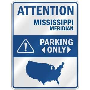 ATTENTION  MERIDIAN PARKING ONLY  PARKING SIGN USA CITY MISSISSIPPI