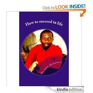 How to succeed in life Hesbon Kerongo  Kindle Store