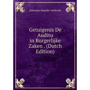 Getuigenis De Auditu in Burgerlijke Zaken . (Dutch Edition) Johannes 