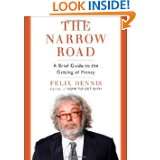 The Narrow Road A Brief Guide to the Getting of Money by Felix Dennis 