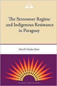 The Stroessner Regime and Indigenous Resistance in Paraguay 