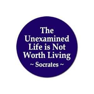 The Unexamined Life is Not Worth Living SOCRATES Pinback Button 1.25 