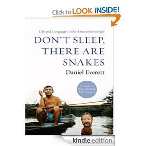 Dont Sleep There are Snakes Daniel Everett  Kindle Store