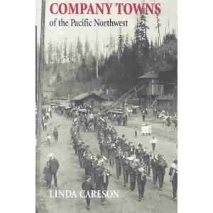  Company Towns of the Pacific Northwest[ COMPANY TOWNS OF 