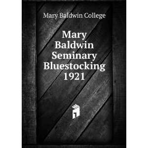  Mary Baldwin Seminary Bluestocking 1921 Mary Baldwin 