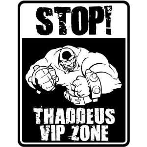  New  Stop    Thaddeus Vip Zone  Parking Sign Name