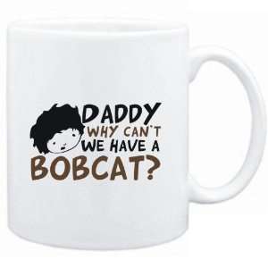    Daddy why can`t we have a Bobcat ?  Animals