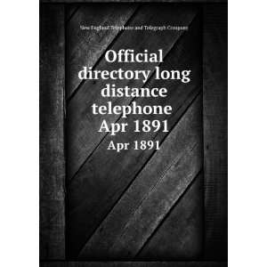  directory long distance telephone . Apr 1891 New England Telephone 