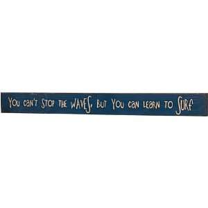  You Cant Stop The Waves Wall Plaque