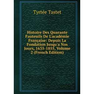   Jours, 1635 1855, Volume 2 (French Edition) TyrtÃ©e Tastet Books