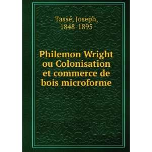   et commerce de bois microforme Joseph, 1848 1895 TassÃ© Books