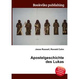    Apostelgeschichte des Lukas Ronald Cohn Jesse Russell Books