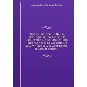   De La Divinidades Del Gentilismo . (Spanish Edition) Augustin Perez