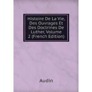   Doctrines De Martin Luther, Volume 2 (French Edition) Audin Books
