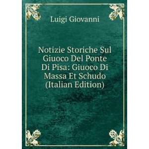    Giuoco Di Massa Et Schudo (Italian Edition) Luigi Giovanni Books