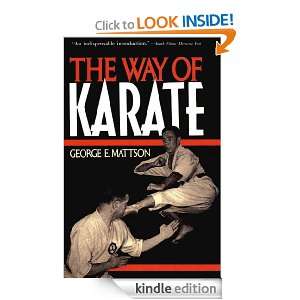 The Way of Karate George E. Mattson  Kindle Store