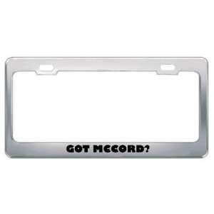  Got Mccord? Last Name Metal License Plate Frame Holder 