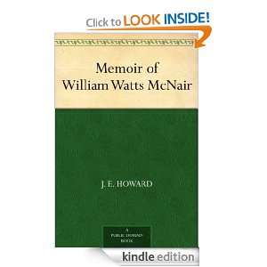 Memoir of William Watts McNair J. E. Howard  Kindle Store