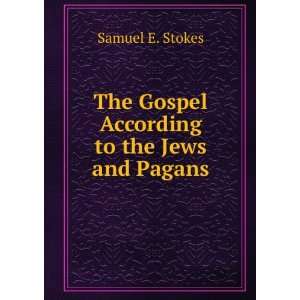  The Gospel according to Jews and pagans the historical 