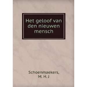    Het geloof van den nieuwen mensch M. H. J Schoenmaekers Books