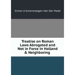  Treatise on Roman Laws Abrogated and Not in Force in 