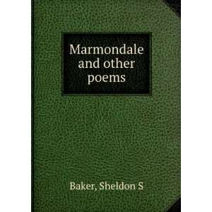 Marmondale and other poems Sheldon S. Baker Books