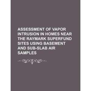  of vapor intrusion in homes near the Raymark superfund sites 