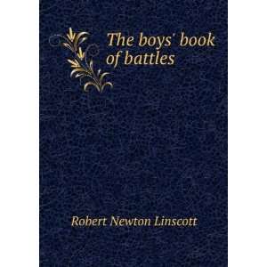  The boys book of battles Robert Newton Linscott Books