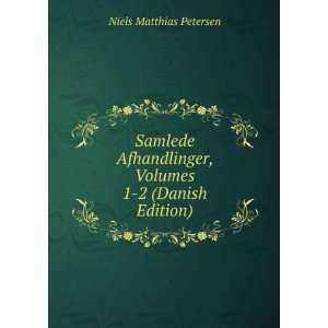   , Volumes 1 2 (Danish Edition) Niels Matthias Petersen Books