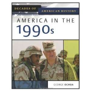   1990s (Decades of American History) [Hardcover] George Ochoa Books