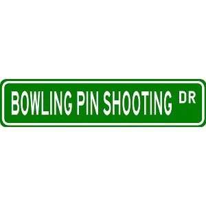  BOWLING PIN SHOOTING Street Sign   Sport Sign   High 
