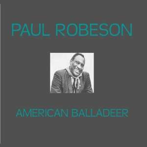  American Balladeer Paul Robeson Music