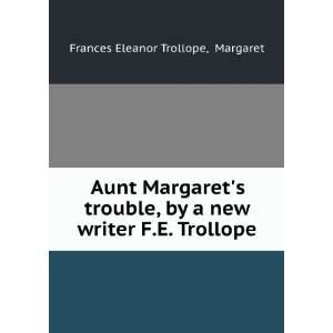   new writer F.E. Trollope. Margaret Frances Eleanor Trollope Books