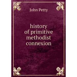    history of primitive methodist connexion John Petty Books