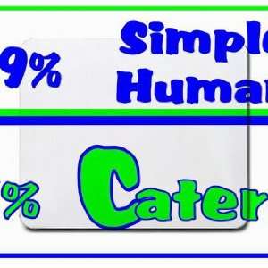  49% Simple Human 51% Caterer Mousepad