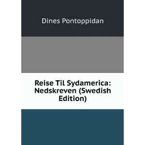   Til Sydamerica Nedskreven (Swedish Edition) Dines Pontoppidan Books