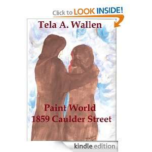 Paint World 1859 Caulder Street Tela Wallen  Kindle Store