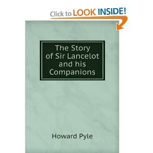  The Story of Sir Lancelot and his Companions Howard Pyle Books