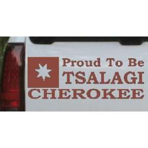 Cherokee Proud To Be Tsalagi Western Car Window Wall Laptop Decal 