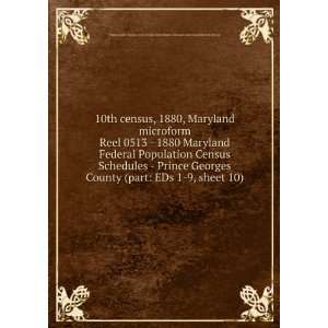  10th census, 1880, Maryland microform. Reel 0513   1880 