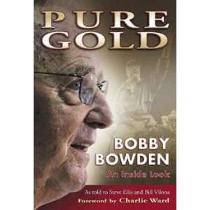Pure Gold Bobby Bowden An Inside Look 
