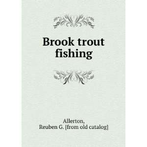  Brook trout fishing Reuben G. [from old catalog] Allerton Books