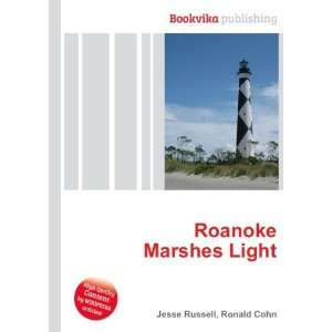  Roanoke Marshes Light Ronald Cohn Jesse Russell Books