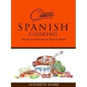  Classic Spanish Cooking Recipes for Mastering the Spanish 