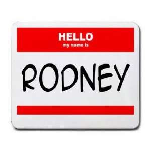  HELLO my name is RODNEY Mousepad