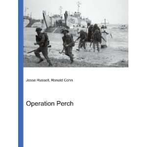  Operation Perch Ronald Cohn Jesse Russell Books