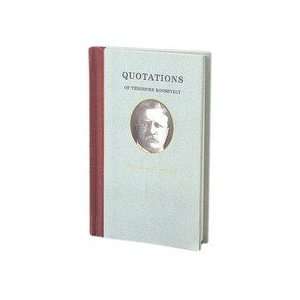  Theodore (Teddy) Roosevelt Quotations Book